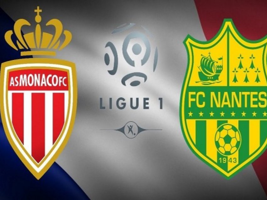 Monaco-Nantes, ndeshja që hap kampionatin elitar francez