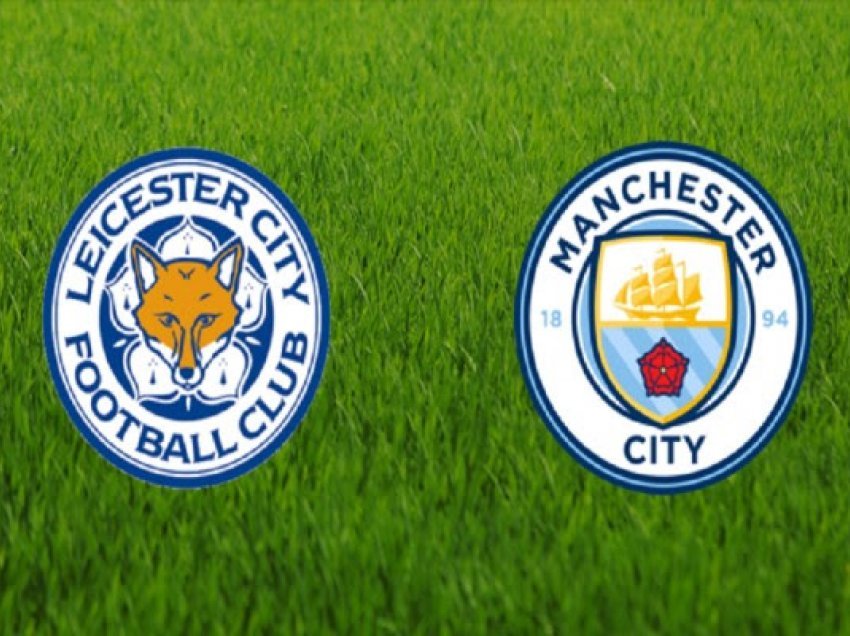 Leicesteri dhe Man. City përballen për trofeun e parë të sezonit, formacionet e mundshme