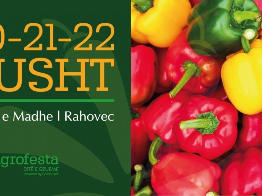 Festivali AgroFesta vjen nga sot me 3 Ditë t’Gzueme