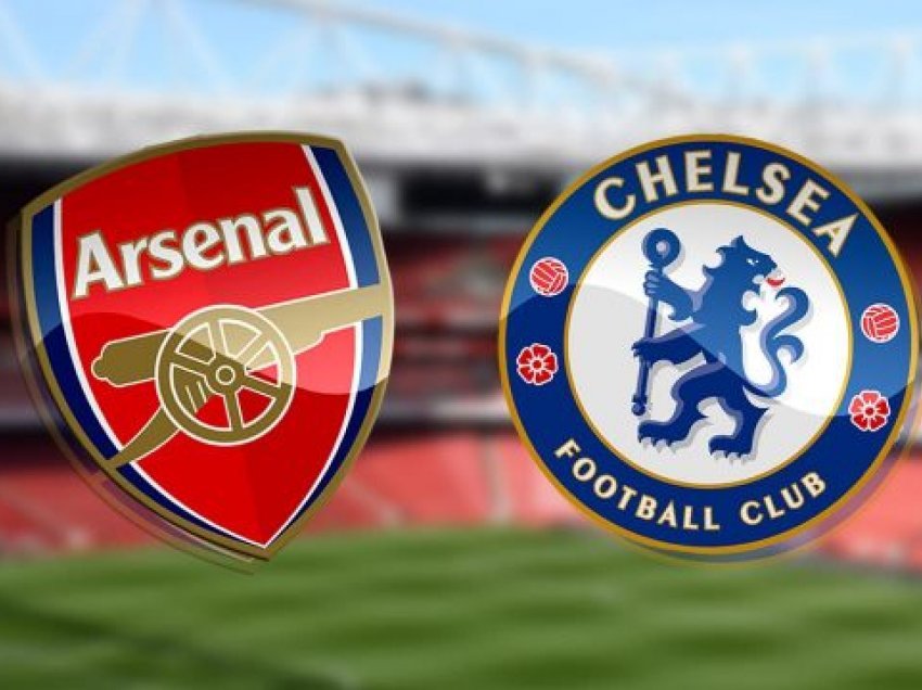 Arsenal-Chelsea, sfidë emocinuese