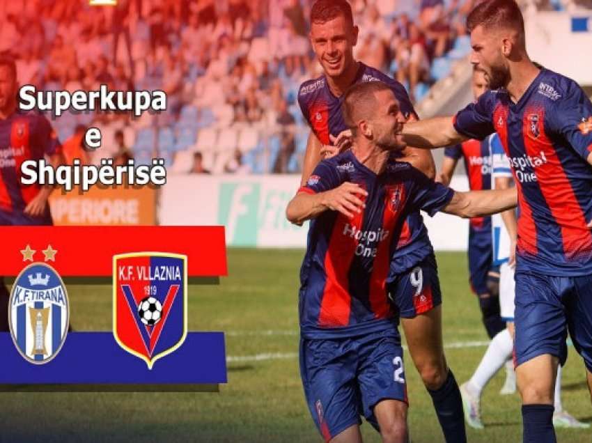 Tirana dhe Vllaznia përballen sot për trofeun e Superkupës së Shqipërisë