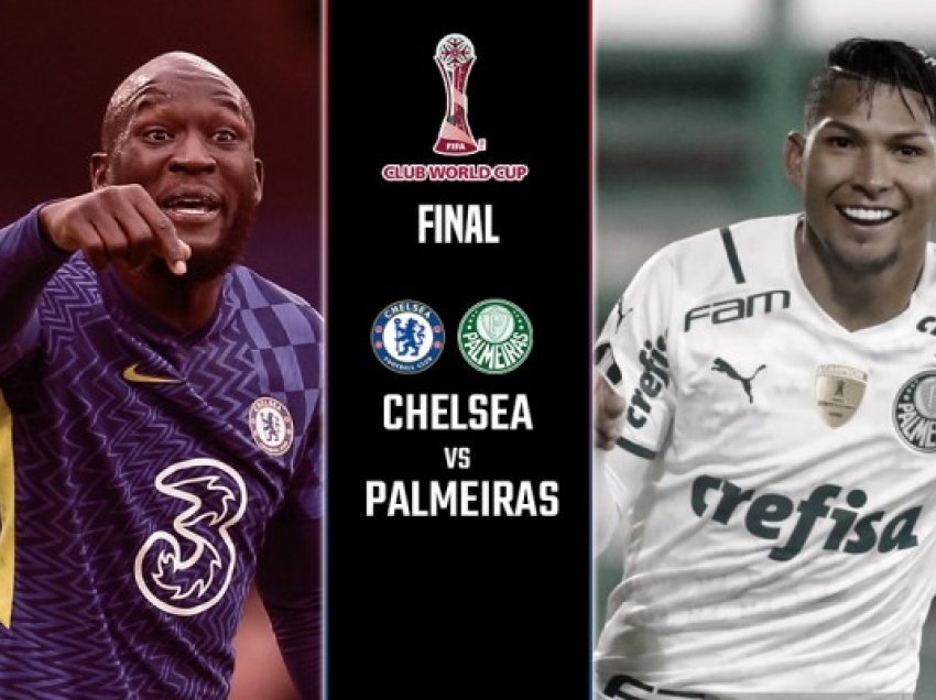 Finalja e Kupës së Botës për klube, ja formacionet zyrtare të Chelseat dhe Palmeiras