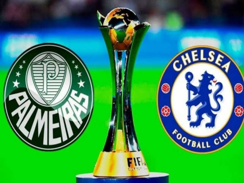 Chelsea synon triumfin në Kupën e Botës për klube, zhvillon sot finalen kundër Palmeiras