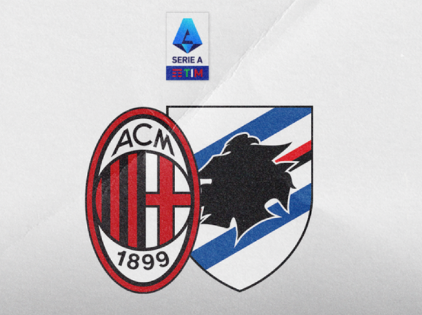 Formacionet zyrtare: Milan – Sampdoria