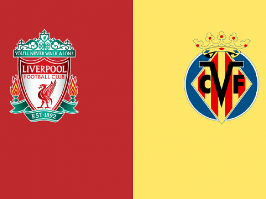 Publikohen formacionet zyrtare të ndeshjes Villarreal-Liverpool!