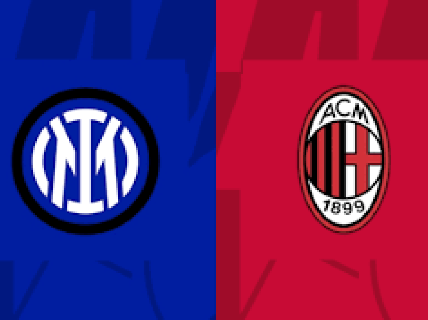 Inter - Milan, derbi më derbi i të gjithë Europës