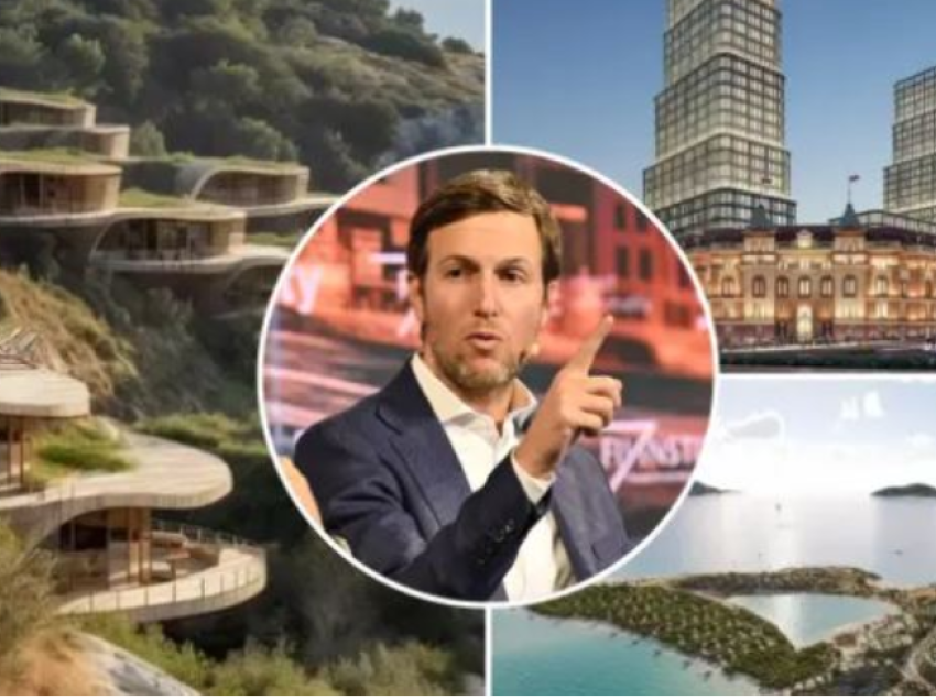 Pse dhëndri i Trump, Jared Kushner po ndërton resorte dhe hotele luksoze në Shqipëri dhe Serbi