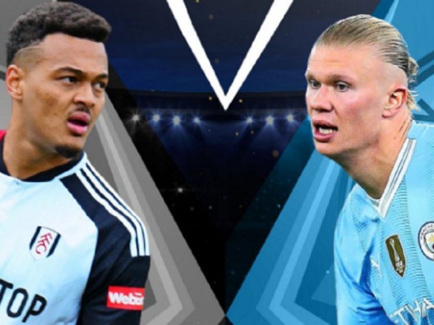 ​Fulham-Manchester City, formacionet zyrtare